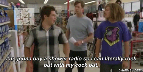 workaholics tight butthole gif - it is I'm gonna buy a shower radio so I can literally rock out with my cock out. CharmanDers