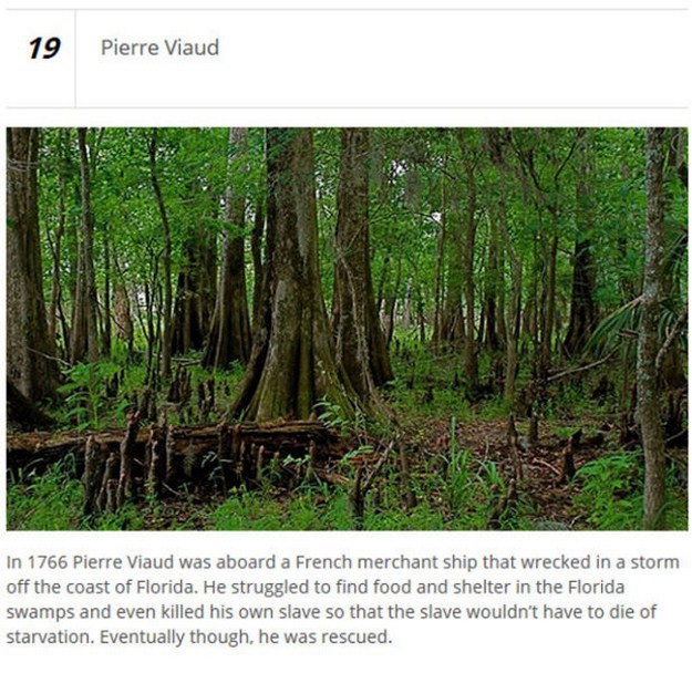 nature reserve - Pierre Viaud In 1766 Pierre Viaud was aboard a French merchant ship that wrecked in a storm off the coast of Florida. He struggled to find food and shelter in the Florida swamps and even killed his own slave so that the slave wouldn't hav