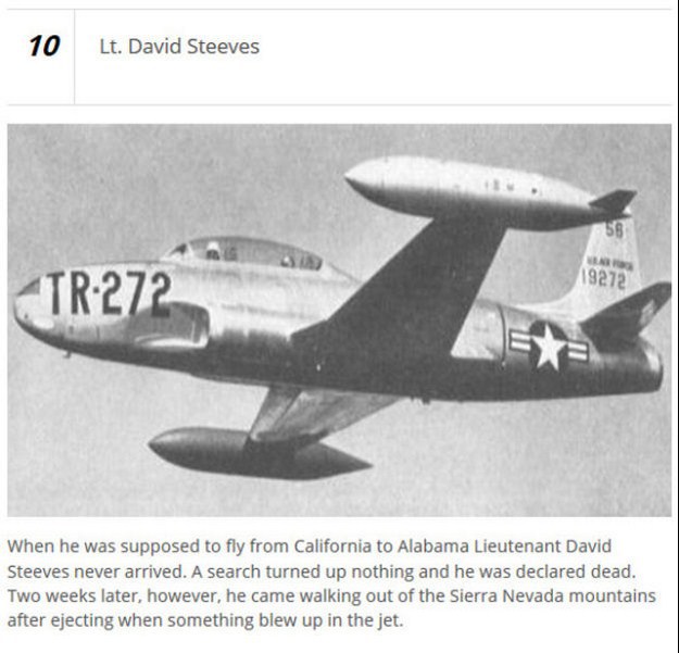 jet aircraft - Lt. David Steeves 58 19272 TR272 Ela When he was supposed to fly from California to Alabama Lieutenant David Steeves never arrived. A search turned up nothing and he was declared dead. Two weeks later, however, he came walking out of the Si