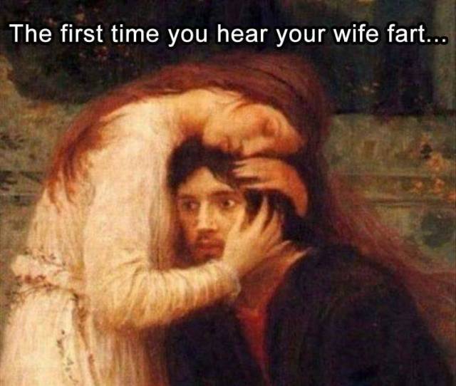 memes - classical art memes - The first time you hear your wife fart...