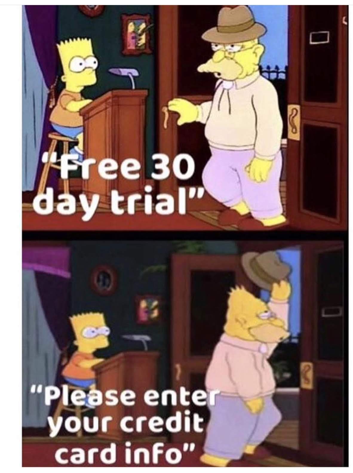 memes - free trial enter credit card meme - "Free 30 day trial" "Please enter your credit card info"