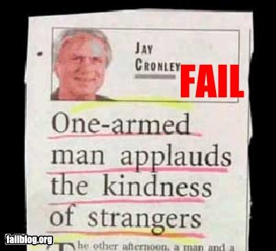 photo caption - Jay Cronley Crohlenfail Onearmed man applauds the kindness of strangers failblog.org he other afternoon, a man and