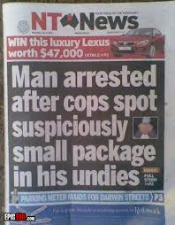 funny news headlines - Nt News Win this luxury Lexus worth $47,000com Man arrested after cops spot suspiciously small package in his undies Parking Meterkamos Por Darwin Streets P3