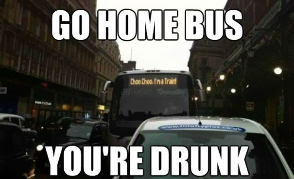 Go Home, Yer Drunk