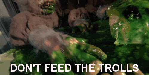 don t feed the trolls gif - Don'T Feed The Trolls