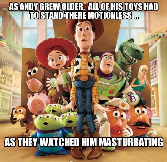 When you think about what the toys really saw in Toy Story.