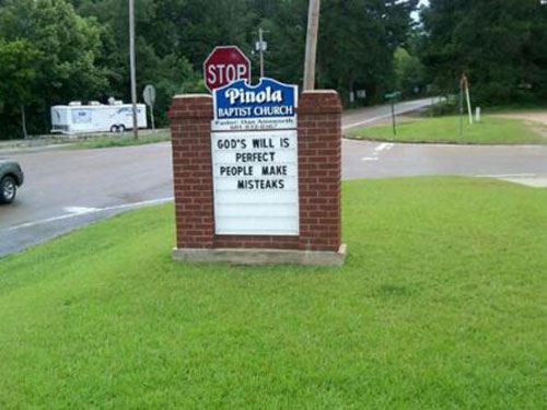 best church signs rain - Stop, Pinola Baptist Church God'S Will Is Perfect People Make Misteaks