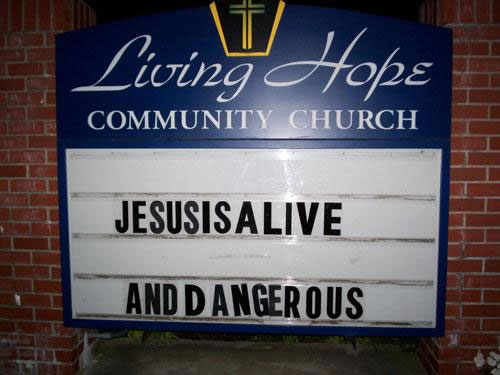 street sign - Living Hope Community Church Jesusisalive And Dangerous