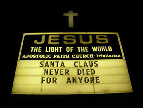 signage - Jesus The Light Of The World Apostolic Faith Church Trinitarian Santa Claus Never Died For Anyone