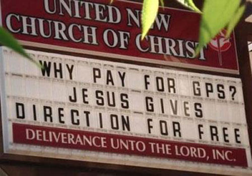 funny church signs - United Nw Church Of Christ Why Pay For Gps? Je Sus Gives Direction For Free Deliverance Unto The Lord, Inc.