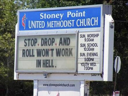 weird church sign - Stoney Point United Methodist Church Stop. Drop. And Roll Wont Work Sun. Worship Am Sun. School Am Sun. Evening Pm Youth Wed. In Hell Pm