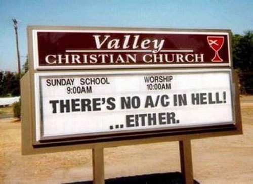 Humour - Valley Christian Church Sunday School Am Worship Am There'S No AC In Hell! ... Either.