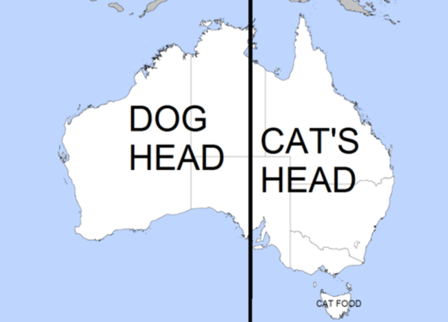 Australia is basically made up of a dog’s head and a cat’s head.