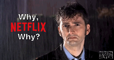 doctor who rain meme - Why, Netflix Why? 2