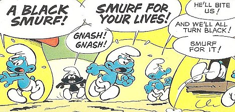The Smurfs are Nazis: One of the more hard line theories, some people believe The Smurfs have links to the KKK and the Nazis. First the hats look a bit KKK, whilst their salute is a little similar to the one Hitler adopted. Also, Gargamel (arch enemy of The Smurfs) has all the hallmarks of a Jewish stereotype. Gargamel even has a cat called Azrael, which just happens to be the name of the angel of death in Jewish tradition.