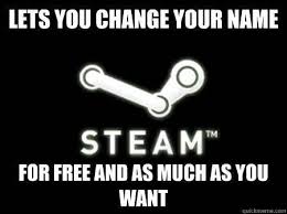graphics - Lets You Change Your Name Steam For Free And As Much As You Want