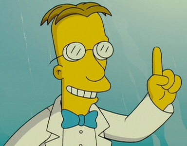 Professor Frink AKA Dr. Frink AKA Jonathan John I.Q. Neidelbaum Frink, Jr., B.Sc., Ph.D. M.R.S.C., C.Chem - First Appearance, Old Money, on March 28, 1991 - Voiced by Hank Azaria