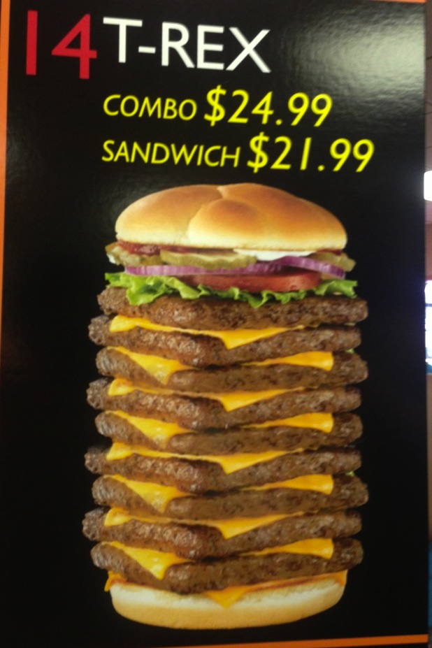 A rogue Wendy's in Canada decides "Hey, let's try to sell a burger with 9 patties on it." Thus creating the T-rex Burger. 9 Patties, 9 slices of cheese, and packed with 3,000 calories, 200 grams of fat and 6,000 milligrams of sodium.