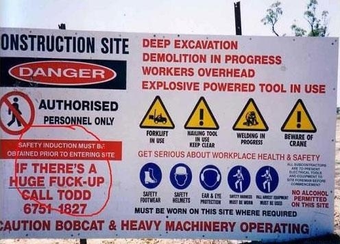 if there's a huge fuck up call todd - Onstruction Site Deep Excavation Demolition In Progress Danger Workers Overhead Explosive Powered Tool In Use Authorised Personnel Only Re 444 In Use Forklift Nailing Tool Welding In Beware Of In Use Progress Crane Ke