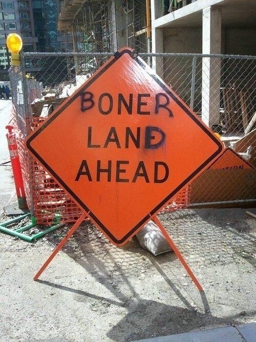 boner land ahead - Boner Land Ahead