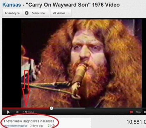 youtube comment kansas memes - Kansas "Carry On Wayward Son" 1976 Video brianboyce Subscribe 20 videos I never knew Hagrid was in Kansas geweiermongoose 3 days ago 216 10,881,C