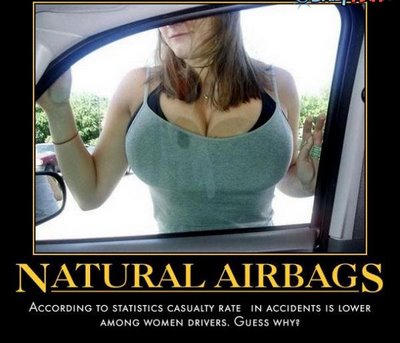 natural airbags - Natural Airbags According To Statistics Casualty Rate In Accidents Is Lower Among Women Drivers. Guess Why?