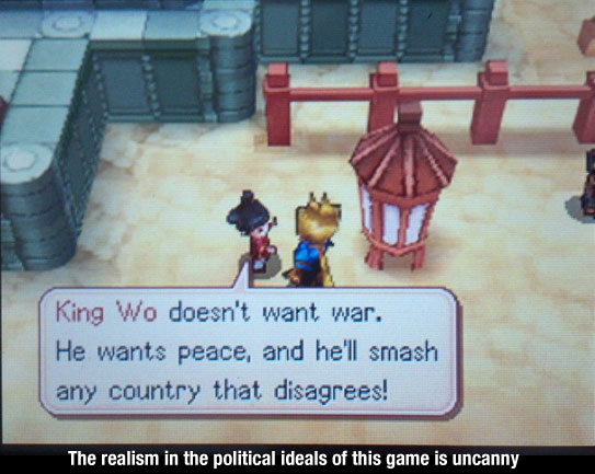 games - King Wo doesn't want war. He wants peace, and he'll smash any country that disagrees! The realism in the political ideals of this game is uncanny