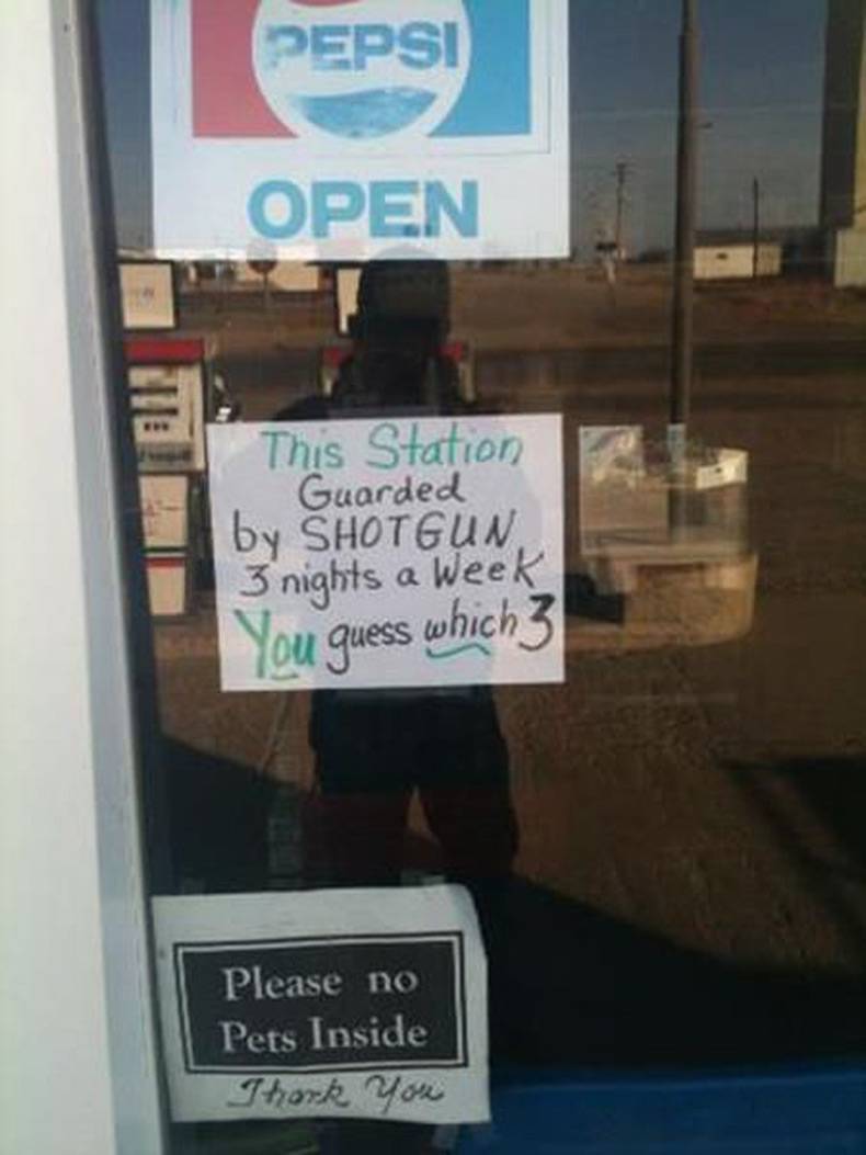 funny gas station sign - Pepsi Open This Station Guarded by Shotgun 3 nights a Week ou Please no Pets Inside Thank you