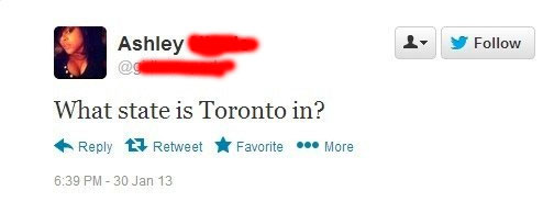 state is toronto - Ashley y What state is Toronto in? t3 Retweet Favorite ... More 30 Jan 13