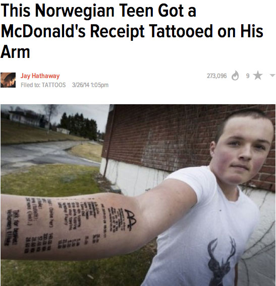 worst picture on the internet ever - This Norwegian Teen Got a McDonald's Receipt Tattooed on His Arm 273,096 9 Jay Hathaway Filed to Tattoos 32614 pm Ne for best Ro Aa
