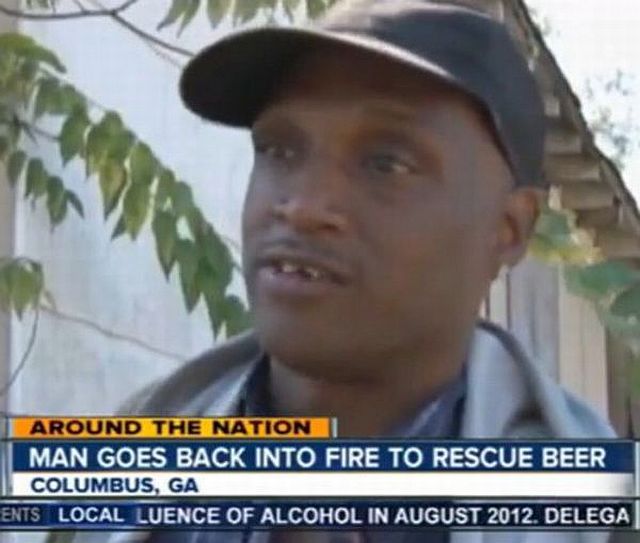 craziest news stories - Around The Nation Man Goes Back Into Fire To Rescue Beer Columbus, Ga Ents Local Luence Of Alcohol In . Delega