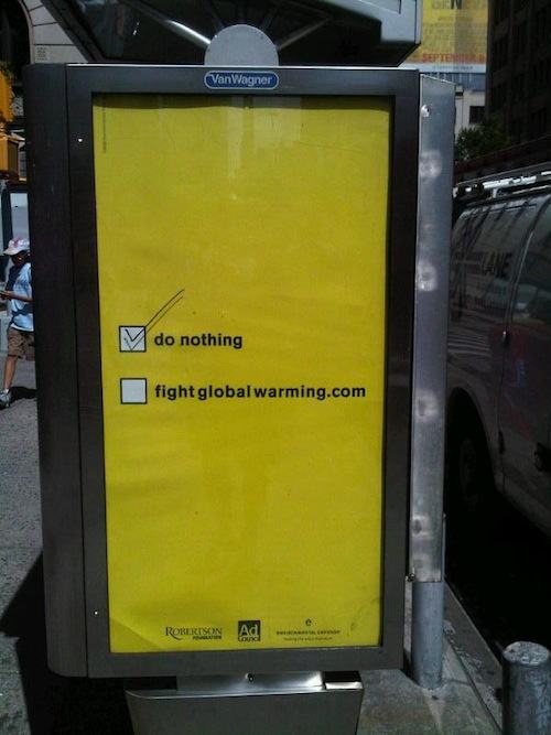 funny vandalism signs - VanWagner M do nothing fight global warming.com Robirison Ad