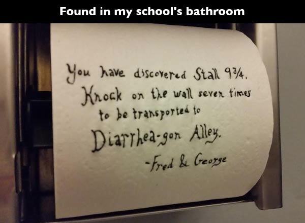 School - Found in my school's bathroom you have discovered Stal 94. Knock on the wall sever times to be transported to Diarrhea.gon Alley. Fred & George