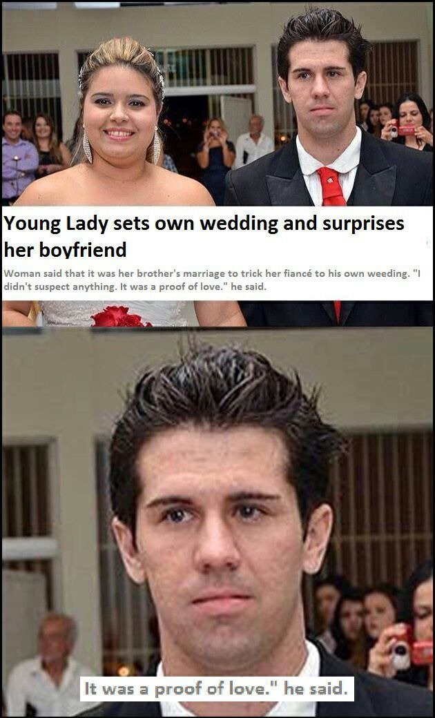 proof of love - Young Lady sets own wedding and surprises her boyfriend Woman said that it was her brother's marriage to trick her fianc to his own weeding." didn't suspect anything. It was a proof of love." he said. It was a proof of love." he said.