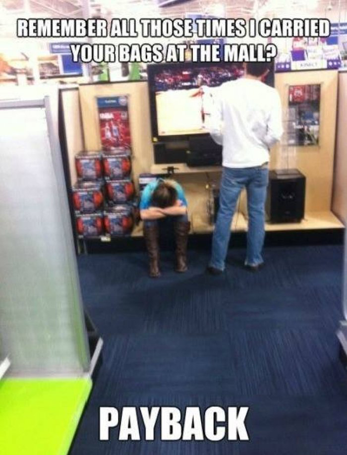 best buy meme - Remember All Those Times I Carried Your Bags At The Mall? Payback