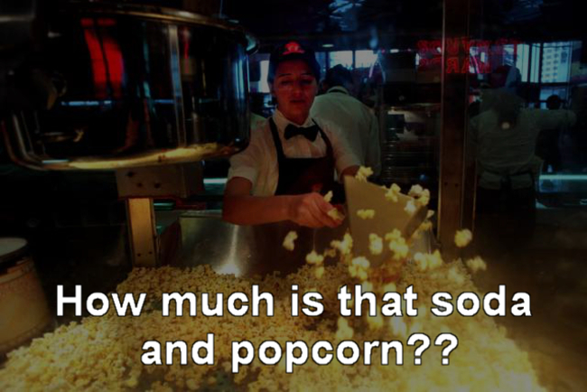 popcorn at movie theater - How much is that soda and popcorn??