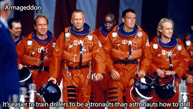 movies about meteors - Armageddon Ia It's easier to train drillers to be astronauts than astronauts how to drill