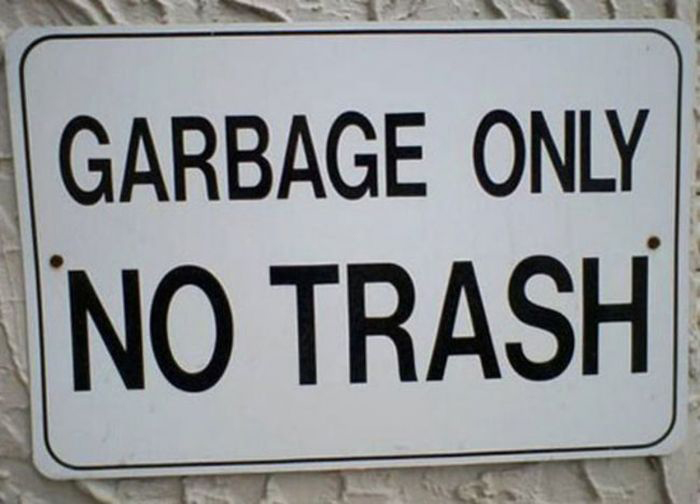 signs that make no sense - Garbage Only No Trash