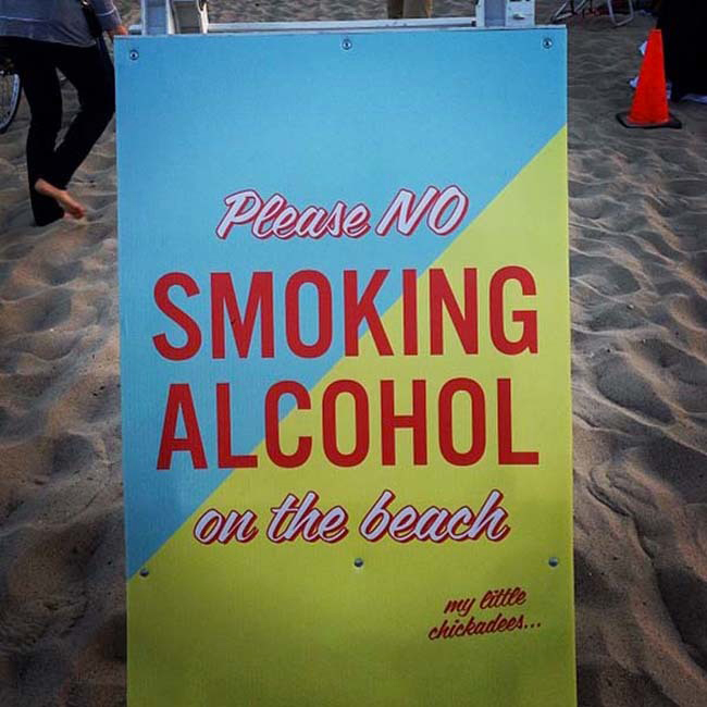 funny sign fails - Please No Smoking Alcohol on the beach my Gittle chickadees...