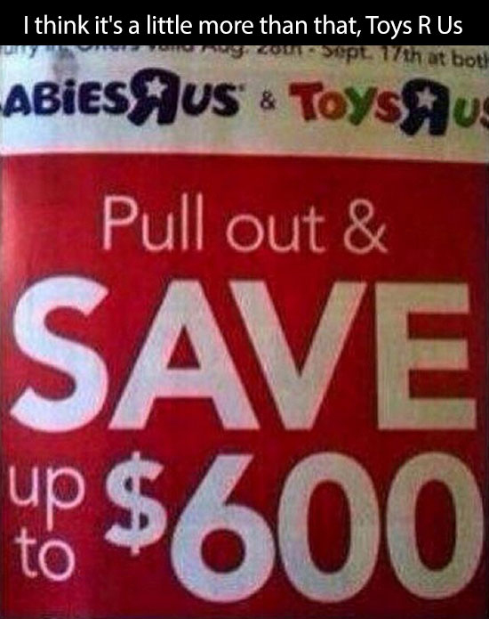 babies r us - I think it's a little more than that, Toys R Us pt 17in at both Abies Aus Toysus Pull out & Save 40 $600