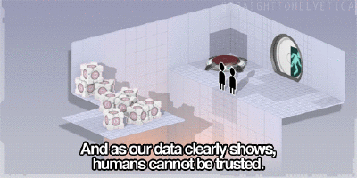 portal 2 gif - Gheorelveti And as our data clearly shows, humans cannot be trusted.