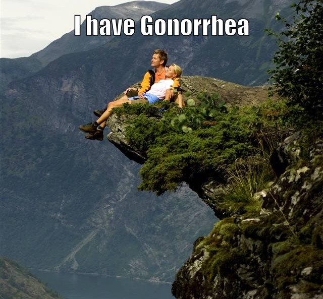I have Gonorrhea