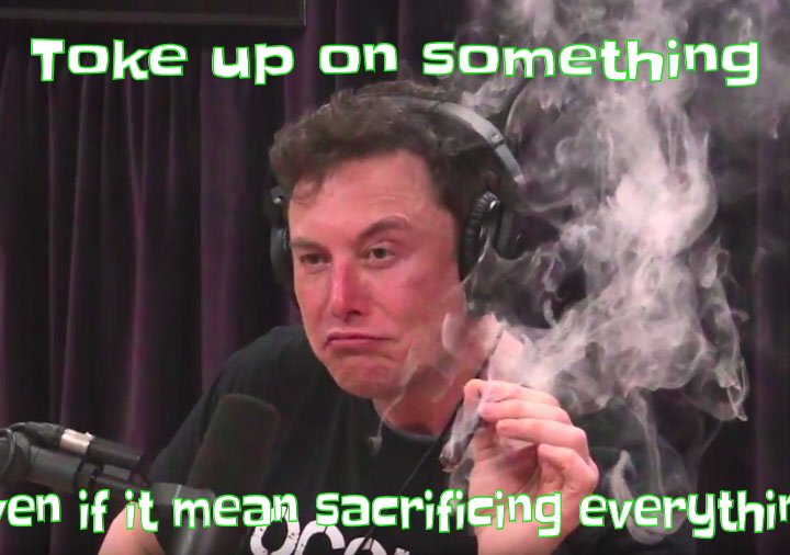 Toke up on something - even if it means sacrificing everything