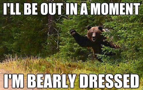 you re not a runner - I'Ll Be Out In A Momenti I'M Bearly Dressed