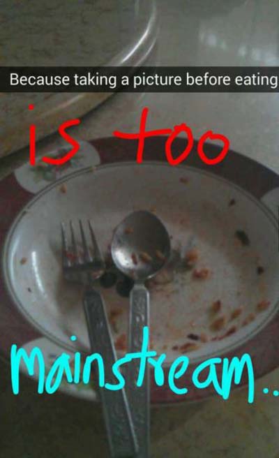 snapchat funny quotes to put on snapchat - Because taking a picture before eating Mainstream.
