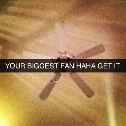 snapchat texture - Your Biggest Fan Haha Get It