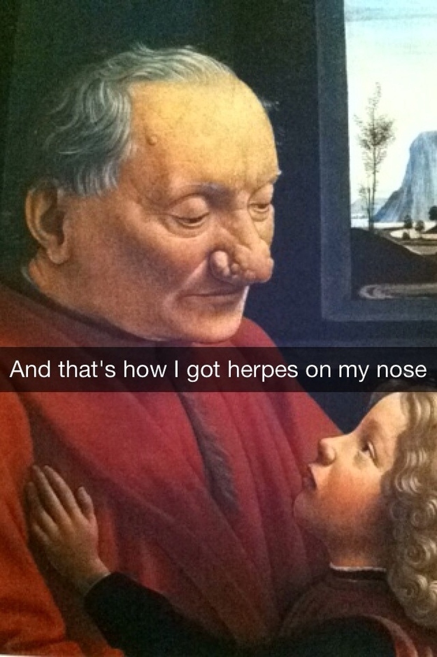 snapchat domenico ghirlandaio - And that's how I got herpes on my nose