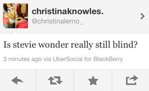 tweet - funny quotes on virginity - christinaknowles. Is stevie wonder really still blind? 3 minutes ago via UberSocial for BlackBerry