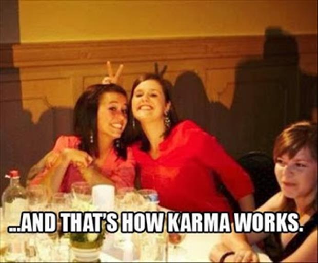 That's How Karma Works...
