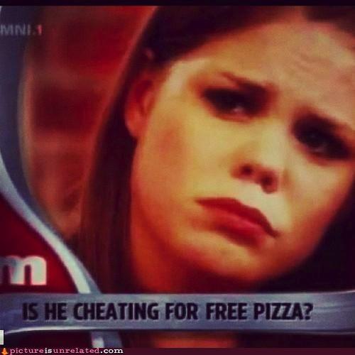 he cheating for free pizza - Mnit Is He Cheating For Free Pizza? pictureisunrelated.com